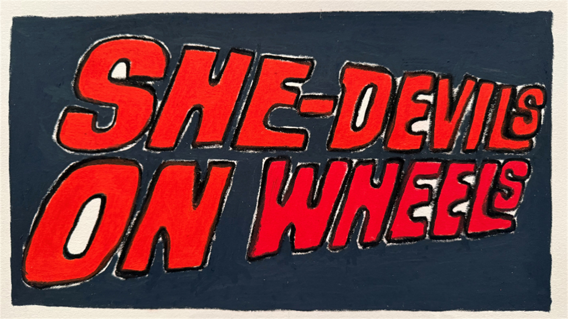 A screenprint in with the text 'She Devil’s on Wheels'.